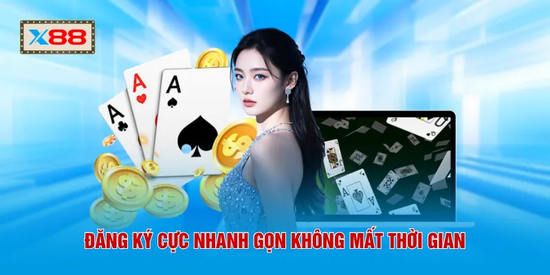 Đăng ký cực nhanh gọn không mất thời gian