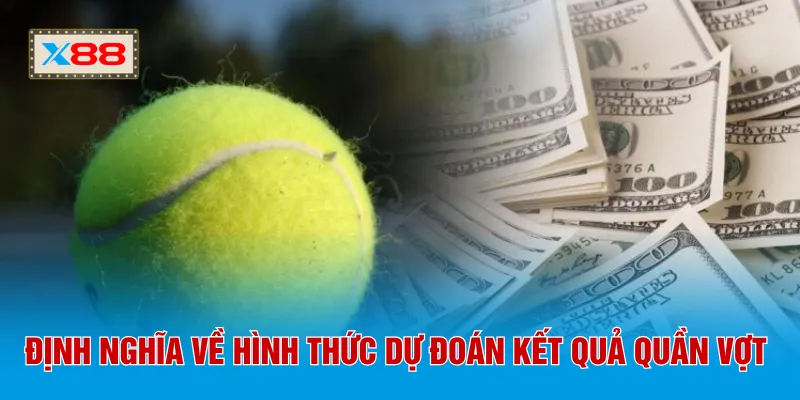 Định nghĩa về hình thức dự đoán kết quả quần vợt
