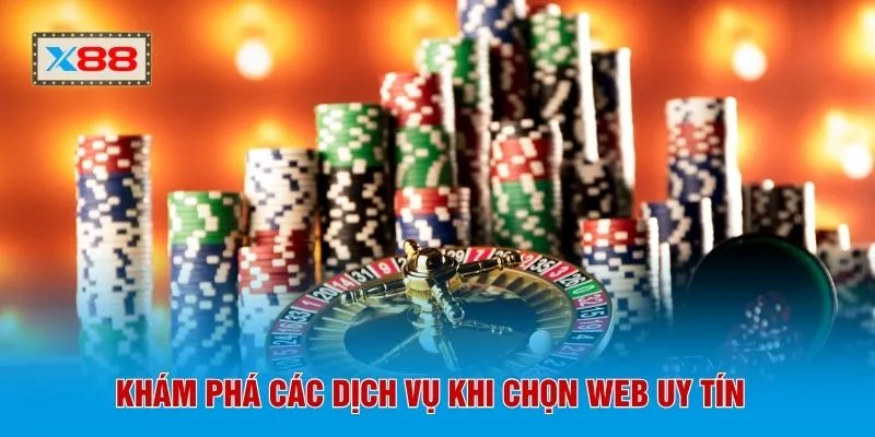 Khám phá các dịch vụ khi chọn web uy tín