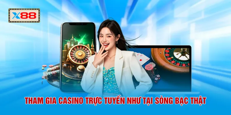Tham gia casino trực tuyến như tại sòng bạc thật
